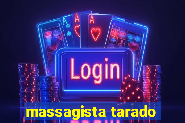 massagista tarado